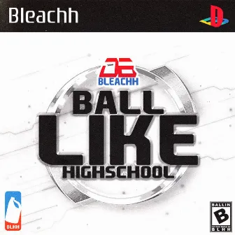 Ball Like Highschool by Bleachh