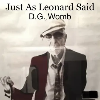 Just as Leonard Said by D.G. Womb