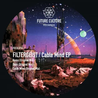 Cable Mind EP by Filtergeist