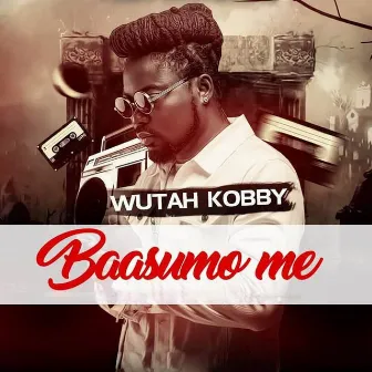 BAASUMO ME by Wutah Kobby