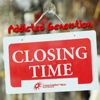 Closing Time by Addicted Generation