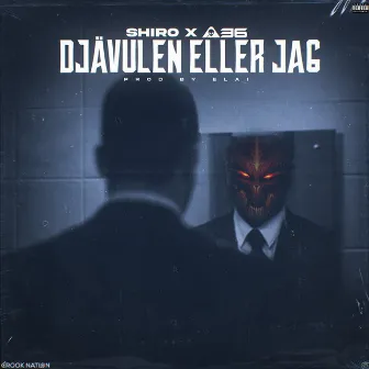 DJÄVULEN ELLER JAG by Shiro