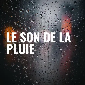 Le son de la pluie by Le son de la pluie