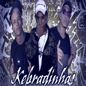 Kebradinhas by MC NINHO MB