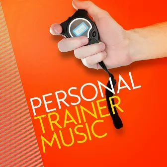 Personal Trainer Music by Gym Music Workout Personal Trainer