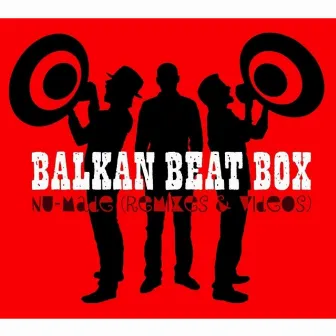 Nu Made (Remixes) by Balkan Beat Box