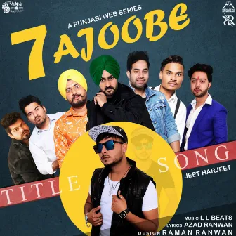 7 Ajoobe (Title Song) by Jeet Harjeet