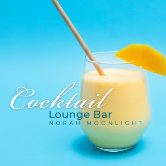 Cocktail Lounge Bar by Norah Moonlight