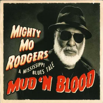 Mud 'n Blood: A Mississippi Blues Tale by Mighty Mo Rodgers