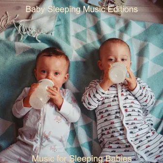 Music for Sleeping Babies by Baby Sleeping Music Editions