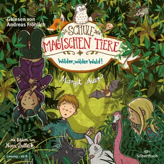 Die Schule der magischen Tiere 11: Wilder, wilder Wald! by Andreas Fröhlich