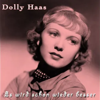 Es wird schon wieder besser by Dolly Haas