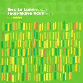 Eric Le Lann and Jean-Marie Ecay Play Jobim by Eric Le Lann