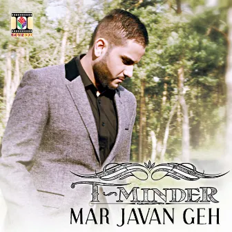 Mar Javan Geh - Single by T-Minder