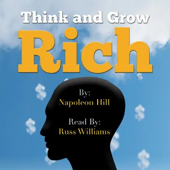 Think and Grow Rich - Read By Russ Williams by Napoleon Hill