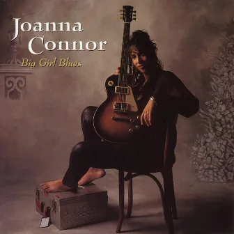 Big Girl Blues by Joanna Connor