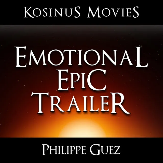 Epic Emotional Trailer