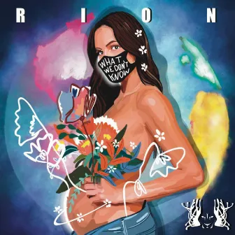 What We Don't Know by Rion