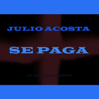 Se Paga by Julio Acosta