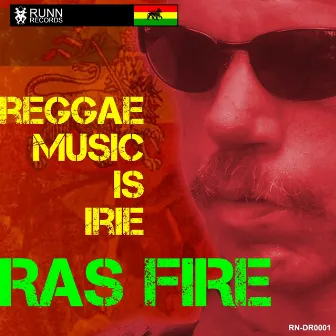 Reggae Music Is Irie by Ras Fire