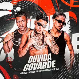 Dúvida Covarde by Biscoito no Beat