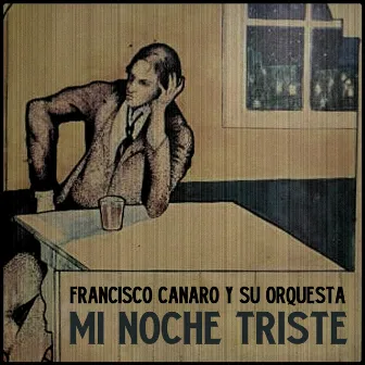 Mi Noche Triste by Francisco Canaro Y Su Orquesta