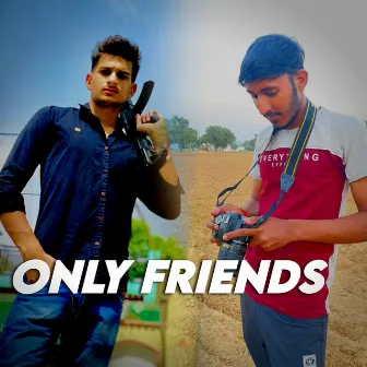 Only Friends by Dinesh Thukran