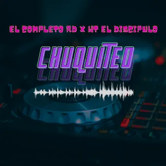 Chuquiteo by WT El Discipulo