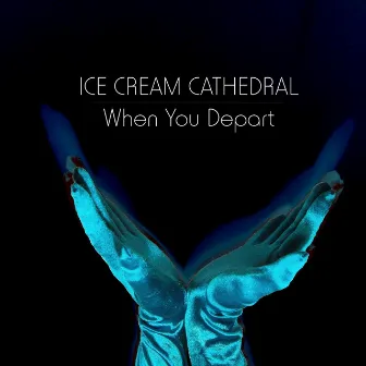 When You Depart by Ice Cream Cathedral