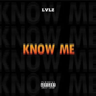 Know Me by LVLZ