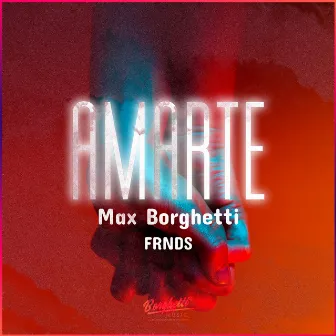 Amarte by Max Borghetti