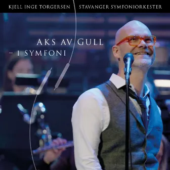 Aks av gull - i symfoni (Live) by Kjell Inge Torgersen