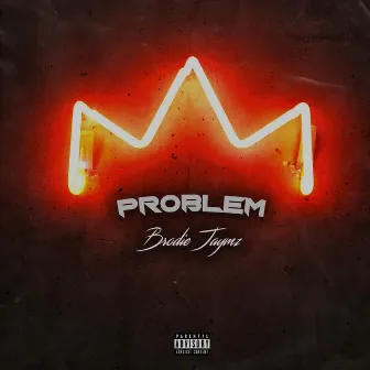 Problem by Brodie Jaymz