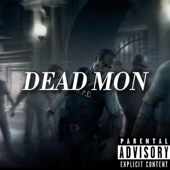 DEAD MON by JayMoneyThaGod