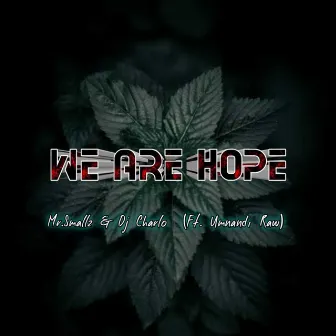 We Are Hope by Dj Charlo