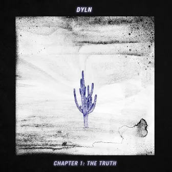 Chapter 1: The Truth by DYLN