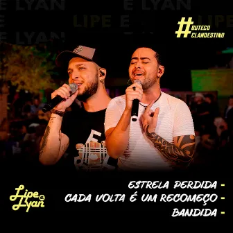 Estrela Perdida / Cada Volta é um Recomeço / Bandida (#ButecoClandestino) [Ao Vivo] by Lipe & Lyan