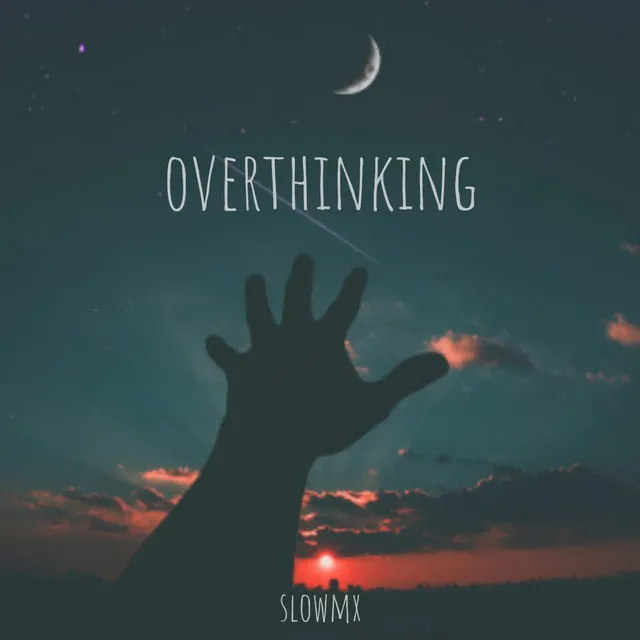 Overthinking