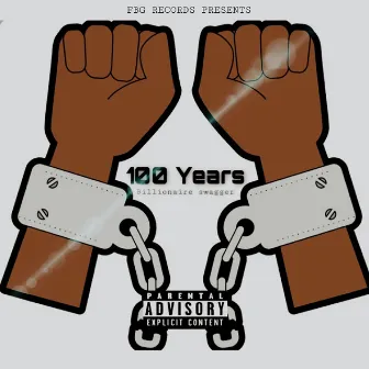 100 Years by Billionaire Swagger