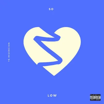 So Low by YB Redencion