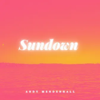 Sundown by Andy Mendenhall