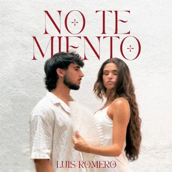 NO TE MIENTO by Luis Romero