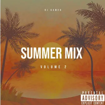 Summer Mix, Vol. 2 by DJ Kameo