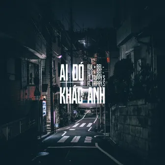 Ai Đó Khác Anh (feat. Bel) by Kul