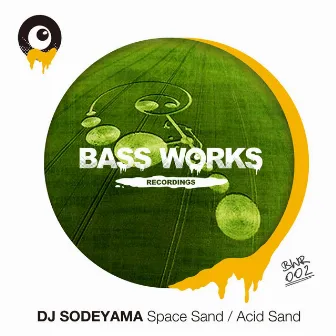 Space Sand / Acid Sand by DJ SODEYAMA