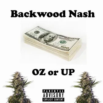 Oz or Up by Backwood Nash