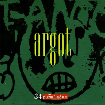 Argot by 34 Puñaladas