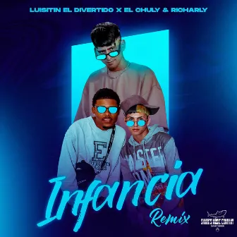 Infancia (Remix) by El Chuly and Richarly