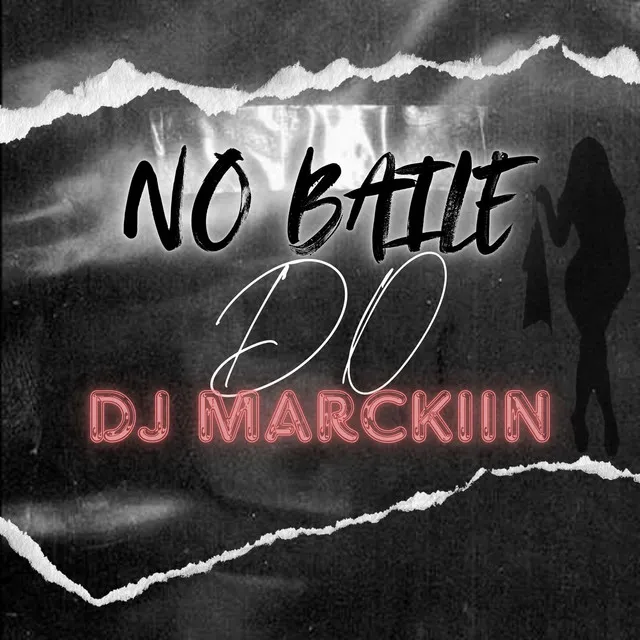 NO BAILE DO DJ MARCKIIN