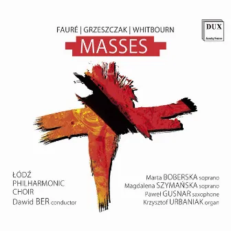 Fauré, Grzeszczak & Whitbourn: Masses by Krzysztof Urbaniak